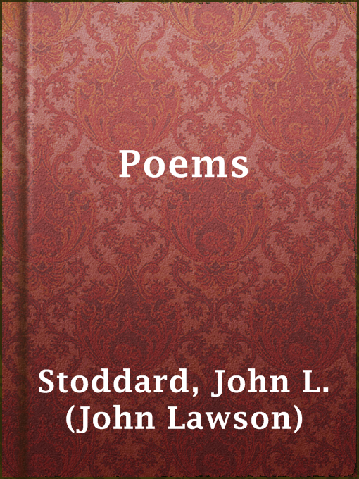 Title details for Poems by John L. (John Lawson) Stoddard - Available